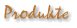 Produkte